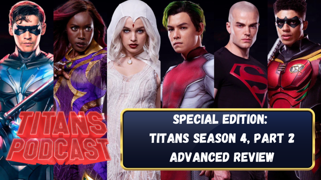 Titans Podcast Titans Season 4 Part 2 Advanced Review